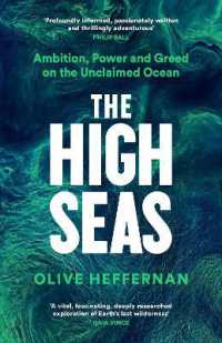 The High Seas : Ambition, Power and Greed on the Unclaimed Ocean