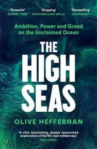 The High Seas : Ambition, Power and Greed on the Unclaimed Ocean