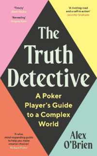 The Truth Detective : A Poker Player's Guide to a Complex World