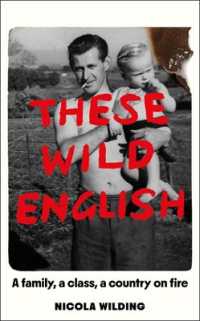 These Wild English : A family, a class, a country on fire