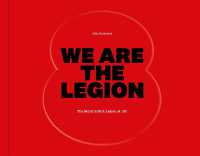 We Are the Legion : The Royal British Legion at 100