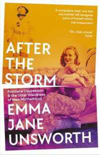 After the Storm : Postnatal Depression and the Utter Weirdness of New Motherhood