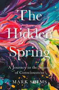 『意識はどこから生まれてくるのか』（原書）<br>The Hidden Spring : A Journey to the Source of Consciousness