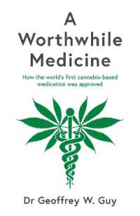 A Worthwhile Medicine : How the world's first cannabis-based medication was approved