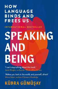 Speaking and Being : How Language Binds and Frees Us