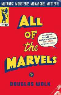 All of the Marvels : An Amazing Voyage into Marvel's Universe and 27，000 Superhero Comics
