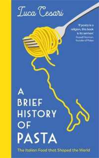 A Brief History of Pasta : The Italian Food that Shaped the World