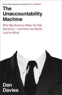 The Unaccountability Machine : Why Big Systems Make Terrible Decisions - and How the World Lost its Mind