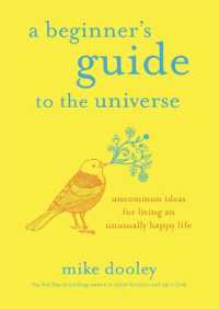 A Beginner's Guide to the Universe : Uncommon Ideas for Living an Unusually Happy Life
