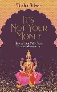 It's Not Your Money : How to Live Fully from Divine Abundance