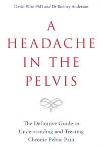 A Headache in the Pelvis : The Definitive Guide to Understanding and Treating Chronic Pelvic Pain