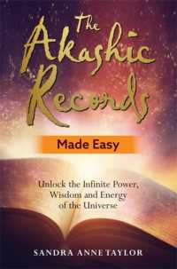 The Akashic Records Made Easy : Unlock the Infinite Power, Wisdom and Energy of the Universe