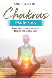 Chakras Made Easy : Seven Keys to Awakening and Healing the Energy Body