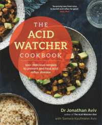 The Acid Watcher Cookbook : 100+ Delicious Recipes to Prevent and Heal Acid Reflux Disease