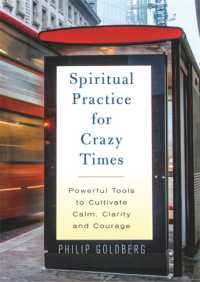 Spiritual Practice for Crazy Times : Powerful Tools to Cultivate Calm, Clarity and Courage