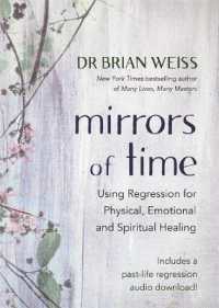 Mirrors of Time : Using Regression for Physical, Emotional and Spiritual Healing