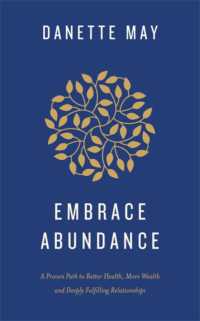 Embrace Abundance : A Proven Path to Better Health, More Wealth and Deeply Fulfilling Relationships