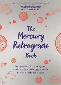 The Mercury Retrograde Book : Secrets for Surviving and Thriving in Astrology's Most Misunderstood Cycle