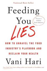 Feeding You Lies : How to Unravel the Food Industry's Playbook and Reclaim Your Health