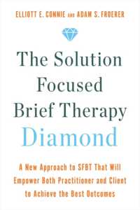 The Solution Focused Brief Therapy Diamond : A New Approach to SFBT That Will Empower Both Practitioner and Client to Achieve the Best Outcomes