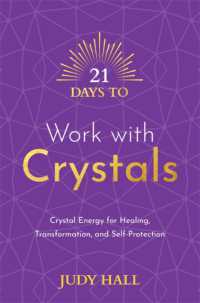 21 Days to Work with Crystals : Crystal Energy for Healing, Transformation, and Self-Protection (21 Days series)