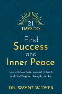 21 Days to Find Success and Inner Peace : Live with Gratitude, Connect to Spirit, and Find Purpose, Strength, and Joy (21 Days series)