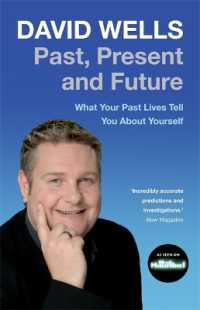 Past, Present and Future : What Your Past Lives Tell You about Yourself