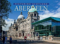 Aberdeen: Picturing Scotland : In and around the Granite City (Picturing Scotland) （2ND）