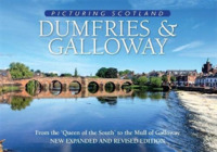 Dumfries & Galloway: Picturing Scotland : From the 'Queen of the South' to the Mull of Galloway (Picturing Scotland) （2ND）