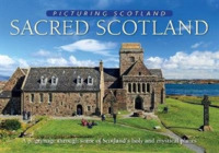 Sacred Scotland: Picturing Scotland : A pilgrimage through some of Scotland's holy and mystical places (Picturing Scotland) -- Hardback
