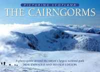 Cairngorms: Picturing Scotland : A photo-guide around the nation's largest national park (Picturing Scotland) （2ND）