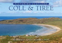 Coll & Tiree: Picturing Scotland : Hebridean gems: a journey around these islands (Picturing Scotland)