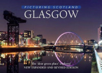Glasgow: Picturing Scotland : The 'dear green place' explored (Picturing Scotland) （2ND）