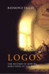 レイモンド・タリス著／世界理解の謎<br>Logos : The mystery of how we make sense of the world