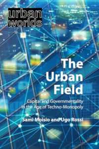 The Urban Field : Capital and Governmentality in the Age of Techno-Monopoly (Urban Worlds)