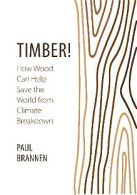 Timber! : How Wood Can Help Save the World from Climate Breakdown