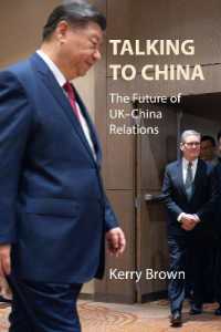 Talking to China : The Future of UK-China Relations (Business with China)