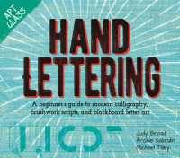 Art Class: Hand Lettering : A beginner's guide to modern calligraphy, brushwork scripts, and blackboard letter art (Art Class)