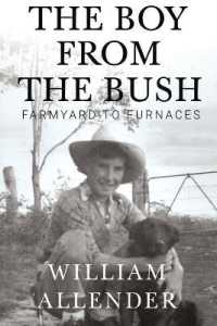 The Boy from the Bush : Farmyard to Furnaces