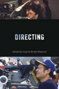 演出のハリウッド映画史<br>Directing : Behind the Silver Screen: a Modern History of Filmmaking (Behind the Silver Screen)