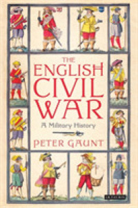 The English Civil War : A Military History （Reprint）