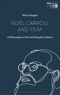 ノエル・キャロルと映画：芸術と大衆文化の哲学<br>Noël Carroll and Film : A Philosophy of Art and Popular Culture (Film Thinks)