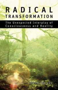 Radical Transformation : The Unexpected Interplay of Consciousness and Reality