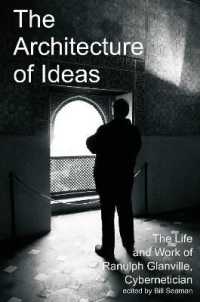 The Architecture of Ideas : The Life and Work of Ranulph Glanville, Cybernetician (Cybernetics & Human Knowing)