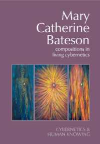 Mary Catherine Bateson : Compositions in Living Cybernetics (Cybernetics & Human Knowing)