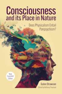 Consciousness and Its Place in Nature : Why Physicalism Entails Panpsychism (2nd Ed.) (Journal of Consciousness Studies) （2ND）