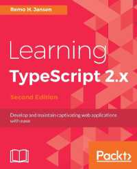 Learning TypeScript 2.x : Develop and maintain captivating web applications with ease, 2nd Edition （2ND）