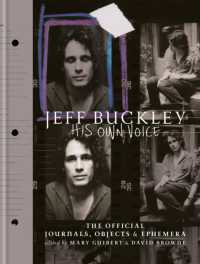 Jeff Buckley: His Own Voice : The Official Journals， Objects， and Ephemera