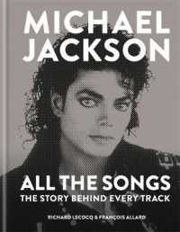 Michael Jackson All the Songs : The Story Behind Every Track