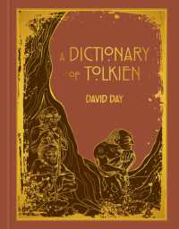 A Dictionary of Tolkien : An A-Z Guide to the Creatures, Plants, Events and Places of Tolkien's World (Tolkien)